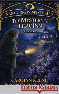The Mystery at Lilac Inn Carolyn Keene 9781515469872 Positronic Publishing