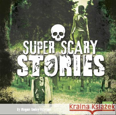 Super Scary Stories Megan Cooley Peterson 9781515702795 Capstone Press