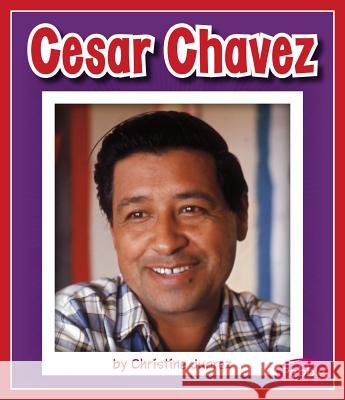 Cesar Chavez Christine Juarez 9781515719038 Capstone Press
