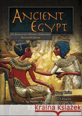 Ancient Egypt: An Interactive History Adventure Heather Adamson 9781515742494 Capstone Press