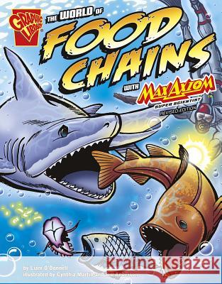 The World of Food Chains with Max Axiom, Super Scientist Cynthia Martin Bill Anderson 9781515746423 Capstone Press