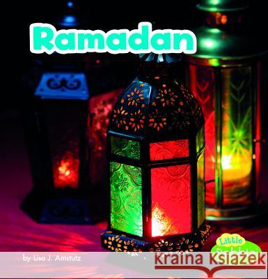 Ramadan Lisa J. Amstutz 9781515748564 Capstone Press