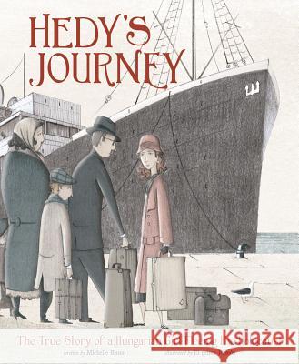 Hedy's Journey: The True Story of a Hungarian Girl Fleeing the Holocaust Michelle Bisson El Primo Ramon 9781515769958