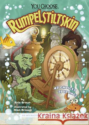 Rumpelstiltskin: An Interactive Fairy Tale Adventure Eric Braun Alan Brown 9781515787754 Capstone Press
