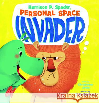 Harrison P. Spader, Personal Space Invader Christianne C. Jones Cale Atkinson 9781515827238 Picture Window Books