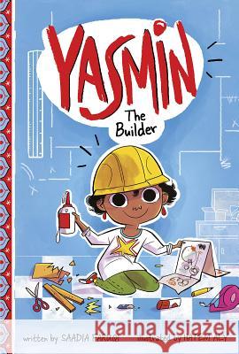 Yasmin the Builder Saadia Faruqi Hatem Aly 9781515827306 Picture Window Books