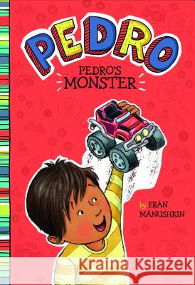 Pedro's Monster Fran Manushkin Tammie Lyon 9781515828266 Picture Window Books