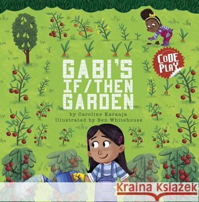 Gabi's If/Then Garden Caroline Karanja 9781515834458 Picture Window Books