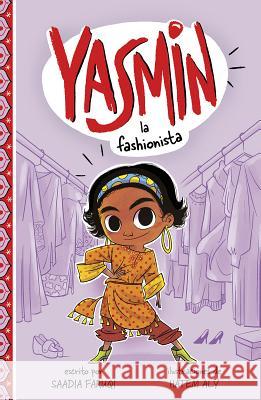Yasmin la Fashionista = Yasmin the Fashionista Faruqi, Saadia 9781515846994