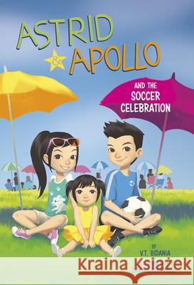 Astrid and Apollo and the Soccer Celebration V. T. Bidania Dara Lashia Lee 9781515861331 Picture Window Books