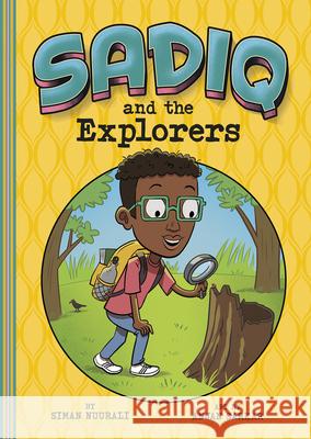 Sadiq and the Explorers Siman Nuurali Anjan Sarkar 9781515872900 Picture Window Books