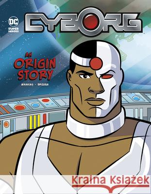 Cyborg: An Origin Story Matthew K. Manning 9781515878056