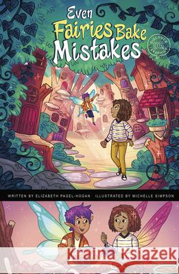 Even Fairies Bake Mistakes Elizabeth Pagel-Hogan Michelle Simpson 9781515883074