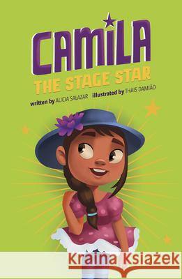 Camila the Stage Star Alicia Salazar Thais Damiao 9781515883197 Picture Window Books