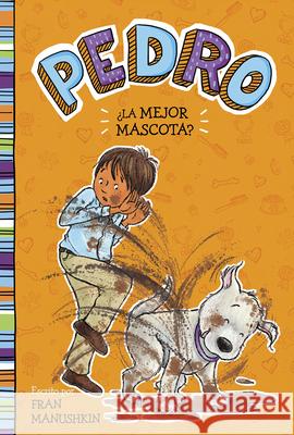 ¿La Mejor Mascota? Manushkin, Fran 9781515883906 Picture Window Books