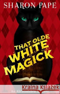 That Olde White Magick Sharon Pape 9781516100583 Kensington Publishing Corporation