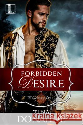 Forbidden Desire Tina Donahue 9781516100675 Kensington Publishing Corporation