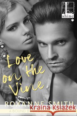 Love On The Vine Roxanne Smith 9781516100866 Kensington Publishing