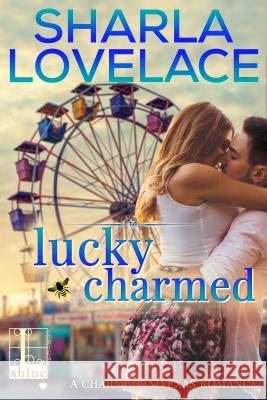 Lucky Charmed Sharla Lovelace 9781516101269