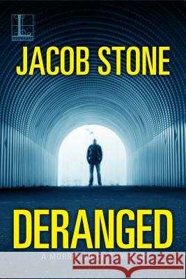 Deranged Jacob Stone 9781516101832 Kensington Publishing Corporation