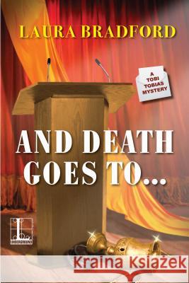 And Death Goes To... Laura Bradford 9781516102112 Kensington Publishing Corporation