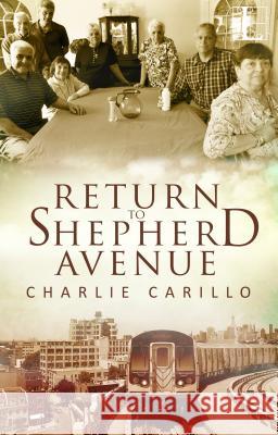 Return to Shepherd Avenue Charlie Carillo 9781516103300 Kensington Publishing Corporation