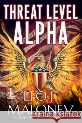 Threat Level Alpha Leo J. Maloney 9781516103324 Kensington Publishing Corporation