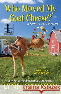 Who Moved My Goat Cheese? Lynn Cahoon 9781516103829 Kensington Publishing Corporation