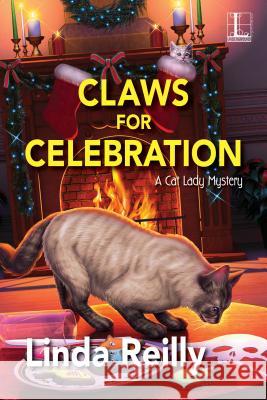 Claws for Celebration Linda Reilly 9781516104215 Kensington Publishing Corporation