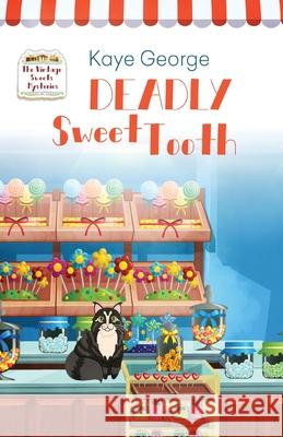 Deadly Sweet Tooth Kaye George 9781516105441