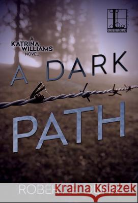 A Dark Path Robert E. Dunn 9781516106561 Kensington Publishing Corporation