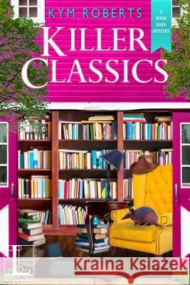 Killer Classics Kym Roberts 9781516106615 Kensington Publishing Corporation