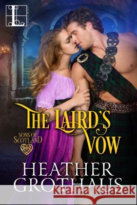 The Laird's Vow Heather Grothaus 9781516107117 Kensington Publishing Corporation