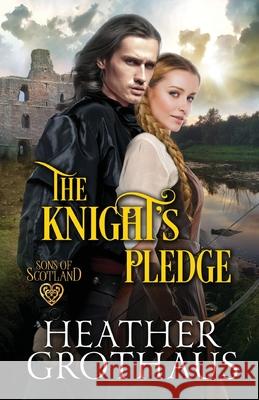 The Knight's Pledge Heather Grothaus 9781516107148 Lyrical