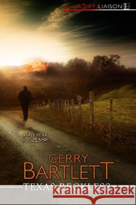 Texas Reckless Gerry Bartlett 9781516107209