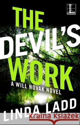 The Devil's Work Linda Ladd 9781516107438 Kensington Publishing Corporation