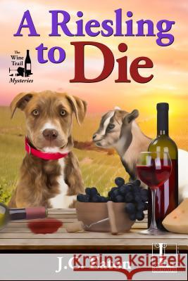 A Riesling to Die J. C. Eaton 9781516108015 Kensington Publishing Corporation