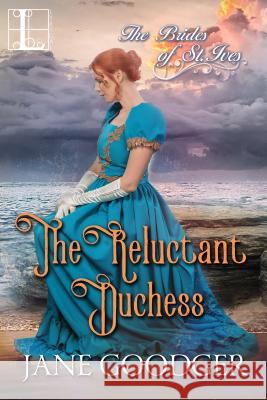 The Reluctant Duchess: A Charmingly Sexy Historical Regency Romance Goodger, Jane 9781516109456 Kensington Publishing Corporation