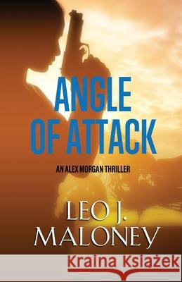 Angle of Attack Leo J. Maloney 9781516110087 Kensington Publishing Corporation