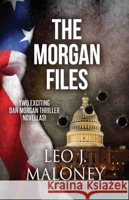 The Morgan Files Leo J. Maloney 9781516110919 Kensington Publishing Corporation