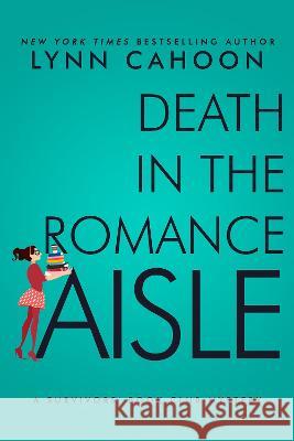 Death in the Romance Aisle Lynn Cahoon 9781516111183 Lyrical Underground