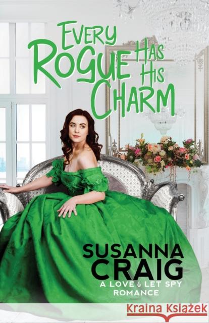 Every Rogue Has His Charm Susanna Craig 9781516111312 Kensington Publishing