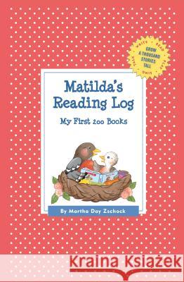 Matilda's Reading Log: My First 200 Books (GATST) Martha Day Zschock 9781516211142 Commonwealth Editions