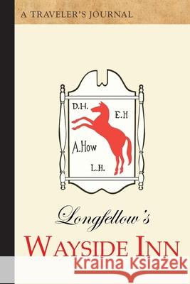 Longfellow's Wayside Inn: A Traveler's Journal  9781516262939 Commonwealth Editions