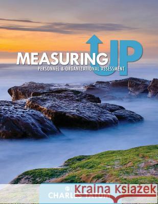 Measuring Up: Personnel and Organizational Assessment Charles Tatum 9781516500062