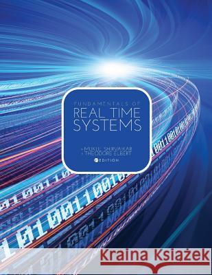 Fundamentals of Real Time Systems Mukul Shirvaikar Theodore Elbert 9781516501885 Cognella Academic Publishing