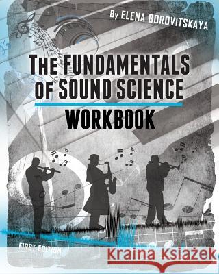 Workbook for The Fundamentals of Sound Science Borovitskaya, Elena 9781516503056