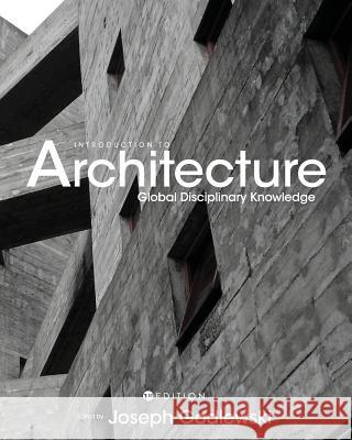 Introduction to Architecture: Global Disciplinary Knowledge Joseph Godlewski 9781516504084 Cognella Academic Publishing