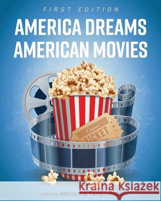 America Dreams American Movies: Film, Culture, and the Popular Imagination Marianna Torgovnick 9781516505166