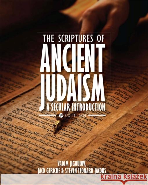 The Scriptures of Ancient Judaism: A Secular Introduction Vadim Jigoulov Steven Jacobs Jaco Gericke 9781516508433 Cognella Academic Publishing